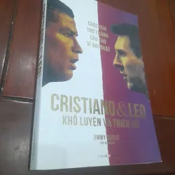 CRISTIANO & LEO, Khổ luyện và Thiên tài - Cuộc đua thành cầu thủ vĩ đại nhất