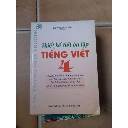 Thiết Kế Tiết Ôn Tập Tiếng Việt 4 - Lê Phương Liên 2005 (Tham khảo - luyện thi) VAVO1304-AK3ST1