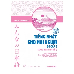 Tiếng Nhật cho mọi người: Sơ cấp 2 - Hán tự - NISHIGUCHI Koichi, SHINYA Makiko, KOGA Chiseko, TAKADA Toru, MIKOGAMI Keiko, 3A NETWORK 2022 New 100% HCM.PO