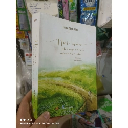 Nơi nào phong cảnh như tranh - Địch Nhi 2017 mới 80% ẫm nhẹ ố Truyện ngôn tình HCM2702 Rebooks.vn