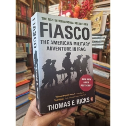 Fiasco : The American Military Adventure in Iraq - Thomas E. Ricks
