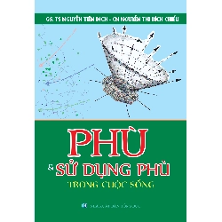 Phù Và Sử Dụng Phù Trong Cuộc Sống (2017) - Nguyễn Tiến Đích, Nguyễn Thị Bích Chiểu ASB.PO Oreka Blogmeo 230225