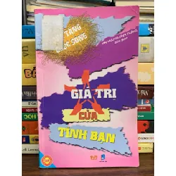 Giá Trị Của Tình Bạn – Mai Hương, Vĩnh Thắng (biên soạn)