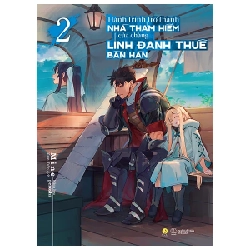 Hành Trình Trở Thành Nhà Thám Hiểm Của Chàng Lính Đánh Thuê Bần Hàn - Tập 2 - Bản Đặc Biệt - Mine