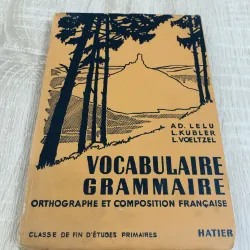 Vocabulaire – Grammaire – Orthographe et Composition Française