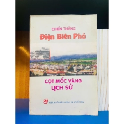 Chiến thắng Điện Biên Phủ - cột mốc vàng lịch sử - LỊCH SỬ - CHÍNH TRỊ - TRIẾT HỌC - VAVO2011-113 Rebooks.vn
