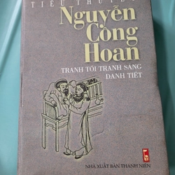 Nguyễn Công Hoan: tiểu thuyết Tranh tối tranh sáng + Danh tiết (sách bìa cứng); 620 trang 