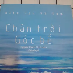 Tg. DIỆP LẠC VÔ TÂM- CHÂN TRỜI GÓC BỂ [tiểu thuyết]. Nxb Văn học 2018