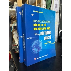 Đào tạo, bồi dưỡng cán bộ có đủ khả năng làm việc trong môi trường quốc tế