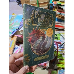 Fantastic beasts and where to find them newt scamander - Rowling - - VĂN HỌC - HCM0111 920820