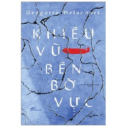 Khiêu Vũ Bên Bờ Vực - Grégoire Delacourt 141060