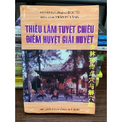 Thiếu lâm tuyệt chiêu – Điểm huyệt giải huyệt — Trần Tú Lăng biên dịch 577676