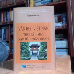 VĂN HỌC VIỆT NAM THỒ LÊ -MẠC NAM BẮC PHÂN TRANH ( có chữ ký tác giả )