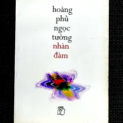NHÀN ĐÀM- HOÀNG PHỦ NGỌC TƯỜNG ( Bút ký)