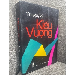 Truyện ký Kiều Vượng 2000 mới 70% ố nhẹ HPB0805 văn học VN