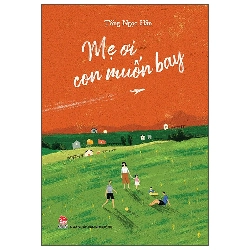 Mẹ Ơi Con Muốn Bay (2022) - Tống Ngọc Hân