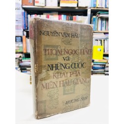 Thoại Ngọc Hầu và những cuộc khai phá miền Hậu Giang - Nguyễn Văn Hầu ( in lần nhất ) 128173