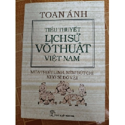 Tiểu thuyết lịch sử võ thuật Việt Nam - 2011 - 366 trang - VĂN HỌC - ANTQ2911-37