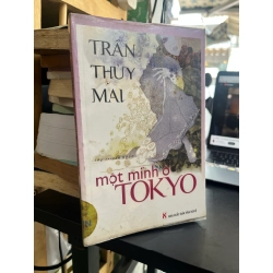MỘT MÌNH Ở TOKYO - TRẦN THUỲ MAI 146366
