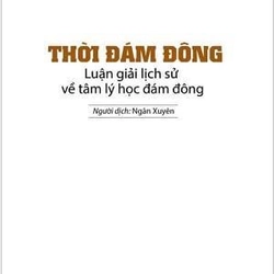 Thời Đám Đông: Luận giải lịch sử về tâm lý đám đông - Serge Moscovici (KINH ĐIỂN) 