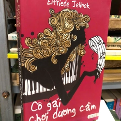 CÔ GÁI CHƠI DƯƠNG CẦM - ELFIEDE JELINEK