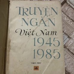Truyện ngắn Việt Nam 1945-1985 (đóng bìa xưa) sách khổ lớn