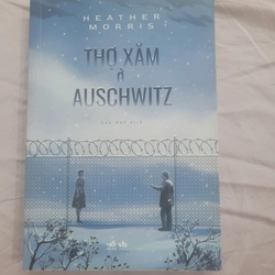 TIỂU THUYẾT: THỢ XĂM Ở AUSCHWITZ ( HEATHER MORRIS)