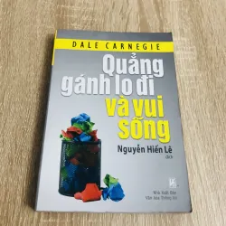 QUẲNG GÁNH LO ĐI VÀ VUI SỐNG – Dale Carnegie ( Nguyễn Hiến Lê dịch)