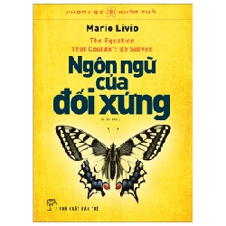 Khoa Học Khám Phá - Ngôn Ngữ Của Đối Xứng - Mario Livio 294984