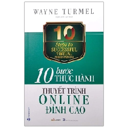 10 Bước Thực Hành - Thuyết Trình Online Đỉnh Cao - Wayne Turmel 287818