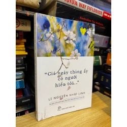 “Giá ngày tháng ấy có người hiểu tôi…” - Lê Nguyễn Nhật Linh