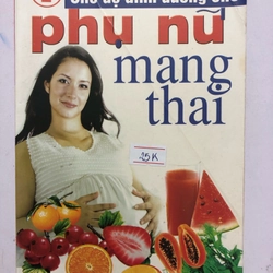 CHẾ ĐỘ DINH DƯỠNG CHO PHỤ NỮ MANG THAI  - 123 trang, nxb: 2006