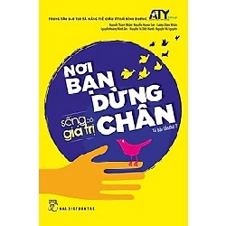 Sống có giá trị 02: Nơi bạn dừng chân - Nguyễn Hoàng Sơn, Nguyễn Thành Thân, Lương Dũng Nhân, Nguyễn Hoàng Minh Tân, Nguyễn Thị Diệu Hạnh, Nguyễn Vũ Nguyên 2019 New 100% HCM.PO 343243