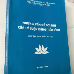 Những Vấn đề Cơ bản của Lý luận Đảng Tiểu Bình - sách tham khảo - khổ to, rất dày