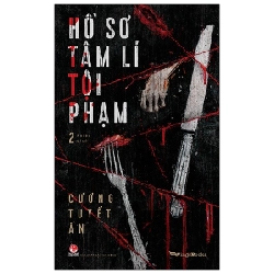 Hồ Sơ Tâm Lí Tội Phạm - Tập 2 - Cương Tuyết Ấn (Mới 100%) Truyện trinh thám, kiếm hiệp, NXB Kim Đồng - SÁCH ĐẠI HỌC
