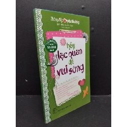 (TẶNG BOOKMARK) Hãy lạc quan để vui sống mới 80% ố nhẹ 2018 RBK1008 Thông điệp yêu thương TÂM LÝ