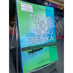 Trong tiếng sóng biển xa mới 80% ố bẩn nhẹ có dấu mộc và viết nhẹ trang đầu 2005 Khổng Minh Dự HPB0906 SÁCH VĂN HỌC Blogmeo21025