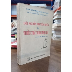 CỘI NGUỒN TRUYỀN THỪA VÀ THIỀN THẤT KHAI THỊ LỤC - NGUYỆT KHUÊ - LAI QUẢ THIỀN SƯ 172936