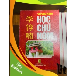 (TẶNG BOOKMARK) Học chữ Nôm / Vũ Văn Kính GIÁO TRÌNH, CHUYÊN MÔN RBK1301
