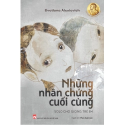 Những nhân chứng cuối cùng solo cho giọng trẻ em - Svetlana Alexievich