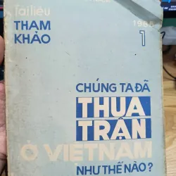 Chúng ta đã thua trận như thế nào _ Cẩm nang TTXVN giá trị _ 1985