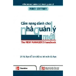 Cẩm Nang Dành Cho Nhà Quản Lý Mới - 24 Bài Học Để Làm Chủ Vai Trò Mới Của Bạn - Morey Stettne ASB.PO Oreka Blogmeo 230225