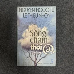 Sống chậm thời @ - Nguyễn Ngọc Tư, Lê Thiếu Nhơn