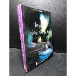 (TẶNG BOOKMARK) Thông điệp và những điều kỳ diệu 2011 Dr Jane Greer mới 85% ố nhẹ (văn học) RBK2912