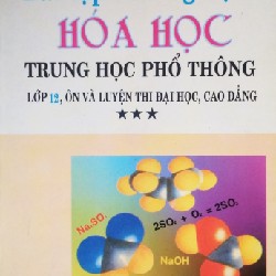 Bài Tập Trắc Nghiệm Hóa Học Trung Học Phổ Thông Lớp 12, Ôn Và Luyện Thi Đại Học, Cao Đẳng  8092