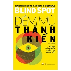 Điểm Mù Thành Kiến - Mahzarin R Banaji, Anthony G