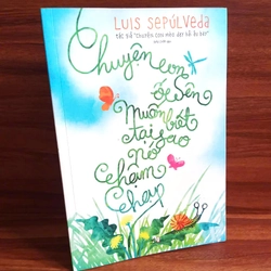 Chuyện con ốc sên muốn biết tại sao nó chậm chạp - Luis Sepúlveda