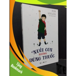 (TẶNG BOOKMARK) Nuôi con không dùng thuốc mới 80% ố 2019 RBK1008 Kim Hyojin MẸ VÀ BÉ