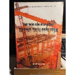 [Phiên Chợ Sách Cũ] Tính Toán Nền Móng Theo Trạng Thái Giới Hạn 1998 - Lê Quý An,Nguyễn Công Mẫn,Hoàng Văn Tân- NXB Xây Dựng 0506