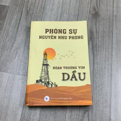 Đoạn trường tìm dầu, phóng sự nguyễn như phong. 1a1